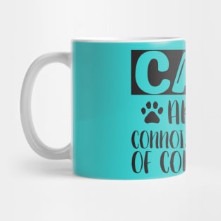 Cats are connoisseurs of comfort Mug